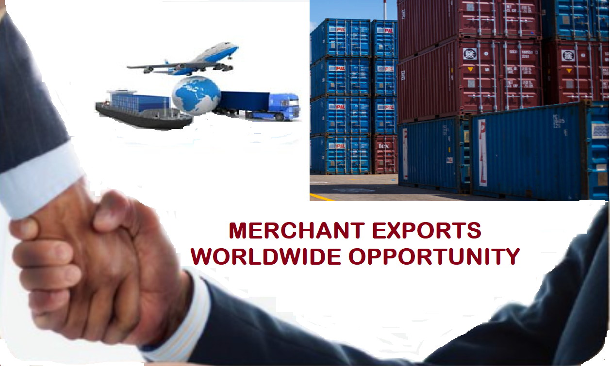 Worldwide Opportunities for Merchant Exporters of  Traded  Goods