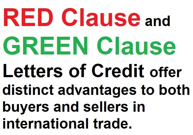 RED Clause and GREEN Clause Letters of Credit offer distinct advantages to both buyers and sellers in international trade.