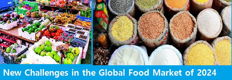 Navigating the New Challenges in the Global Food Market of 2024